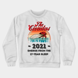 The Cicadas 2021 Emerge From The 17-Year Sleep, Funny Cicada Lover Crewneck Sweatshirt